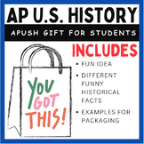APUSH Gift for Students (The Day Prior to Exam)