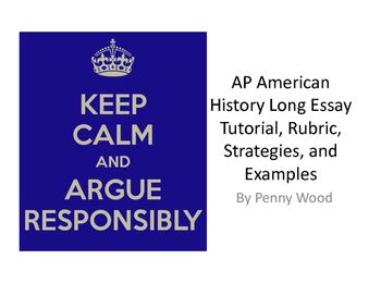 Preview of APUSH Long Essay Tutorial, Rubrics, and Sample Essays