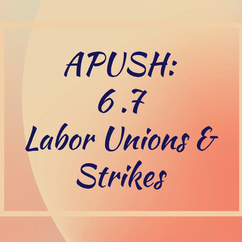Preview of APUSH Period 6 Topic 6.7: Labor Unions & Strikes