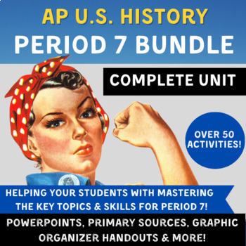 Preview of APUSH Period 7 Unit Bundle- PPTs, Activities, SAQs, Review & More!-AP US History
