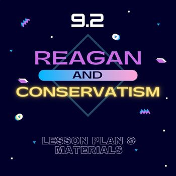 Preview of APUSH Period 9 (9.2 Lesson and Materials: Reagan & Conservatism)