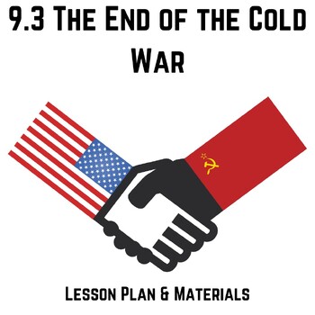 Preview of APUSH Period 9 (9.3 Lesson and Materials: The End of the Cold War)