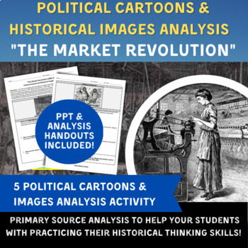 Preview of APUSH & US History - The Market Revolution Political Cartoons & Images Analysis