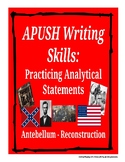 APUSH Writing Analytical Statements: Antebellum Through Re