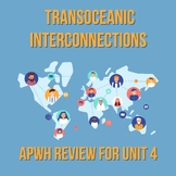 APWH Review Packet: Unit 4 Transoceanic Interconnections 1