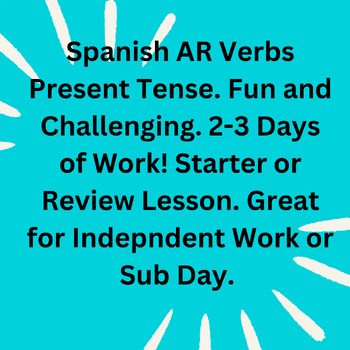 Preview of Spanish AR Present Tense. Review or New Lesson 2-3 Days! No Prep or Sub Day.