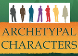 ARCHETYPAL CHARACTERS