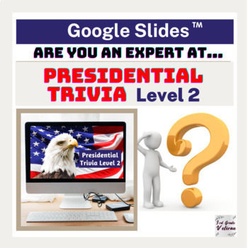 Preview of ARE YOU AN EXPERT AT PRESIDENTIAL TRIVIA ... Level 2