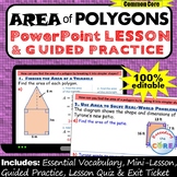 AREA OF POLYGONS PowerPoint Lesson AND Guided Practice | D