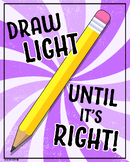 ART POSTER - DRAW LIGHT UNTIL IT'S RIGHT! CLASSROOM RULES 