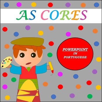 Preview of AS CORES: THE COLORS IN PORTUGUESE POWERPOINT (1ST TO 5TH)