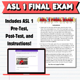 ASL 1 Final Exam! End of the Year Post-Assessment