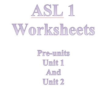 Preview of ASL 1 - Pre-Units, Units 1, and 2 for Master ASL!