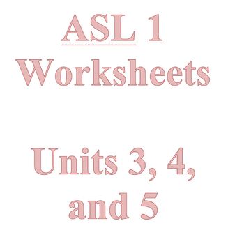 Preview of ASL 1 - Units 3, 4, and 5 for Master ASL!