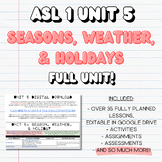 ASL 1 UNIT 5: SEASONS, WEATHER, & HOLIDAYS (FULL UNIT & FI