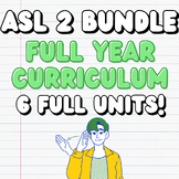 ASL 2 FULL YEAR CURRICULUM BUNDLE!