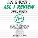 ASL 2 UNIT 1: ASL 1 REVIEW (FULL UNIT!)