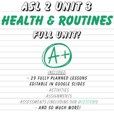 ASL 2 UNIT 3: HEALTH & ROUTINES (FULL UNIT & MIDTERM!)