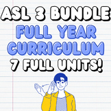 ASL 3 FULL YEAR CURRICULUM BUNDLE!