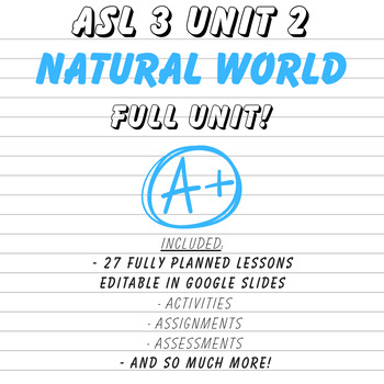 Preview of ASL 3 UNIT 2: NATURAL WORLD (FULL UNIT!)