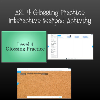Preview of ASL 4 Glossing Practice (Interactive Nearpod Activity)