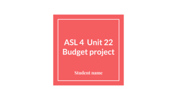 Preview of ASL Budget Project (Signing Naturally Unit 22)