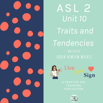 Preview of ASL Curriculum Unit 10: Traits and Tendencies