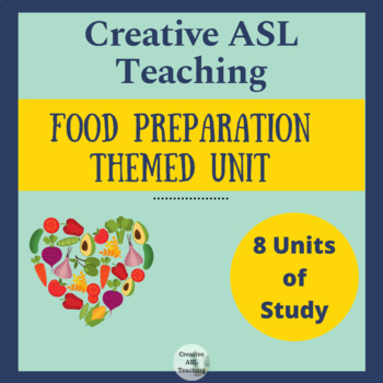 Preview of ASL Food Prep Thematic Unit
