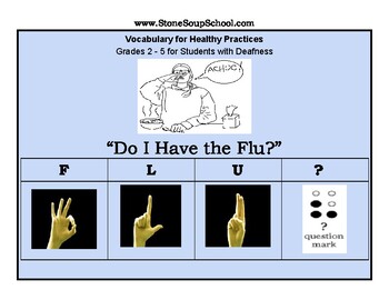 Preview of ASL, Grades 2 - 5, Do I Have the Flu? for Deafness