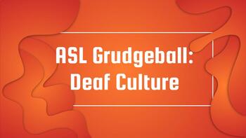 Preview of ASL Grudgeball: Deaf Culture