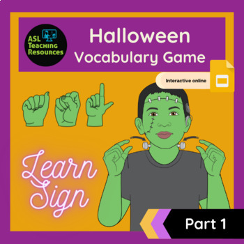 Preview of ASL Halloween Vocabulary Game – Part 1 (Easel & Google Slides)