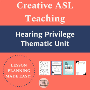 Preview of ASL Hearing Privilege Thematic Unit - ASL, Deaf/HH