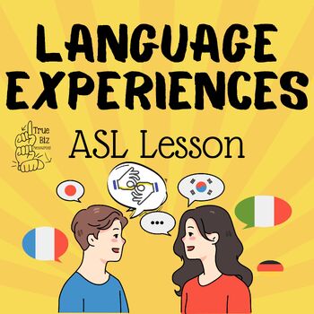 Preview of ASL Lesson: Language Experiences (SN Unit 2.4)