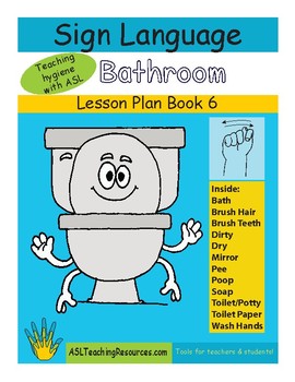 Preview of ASL Lesson Plan Book 6 Bathroom, Sign Language