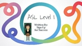 ASL Level 1 Curriculum Overview (FOR THE ENTIRE SCHOOL YEAR!)