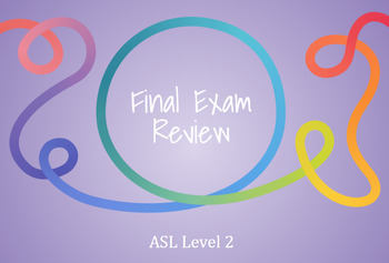 Preview of ASL Level 2- Final Exam Review PowerPoint