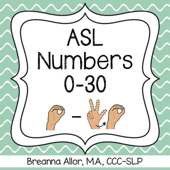 ASL Numbers 0-30 by Breanna's Speech Shop | Teachers Pay Teachers
