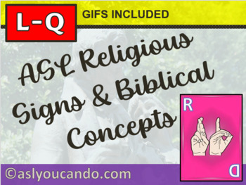 Preview of ASL Religious Signs & Biblical Concepts L – Q