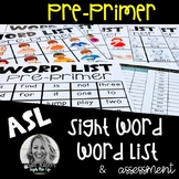 ASL Sight Word WORD LIST and ASSESSMENT: PrePrimer