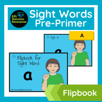 Preview of ASL Sight Words - Flipbook A - PDF, Google Slides