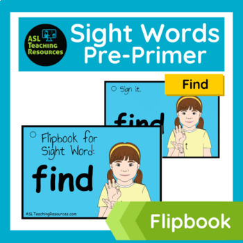 Preview of ASL Sight Words - Flipbook FIND - PDF, Google Slides