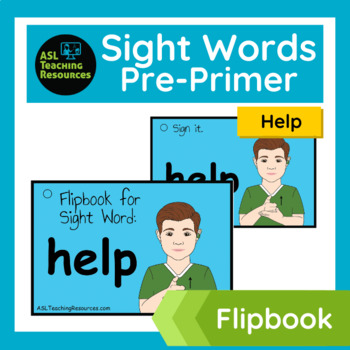 Preview of ASL Sight Words - Flipbook HELP - PDF, Google Slides, & Easel