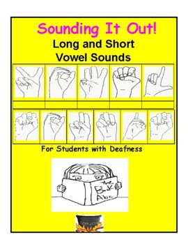 Preview of ASL, Sounding It Out, Long/ Short Vowels for Students with Deafness
