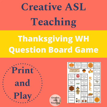 Preview of ASL Thanksgiving WH Question Board Game - ASL, ESL, Deaf/HH