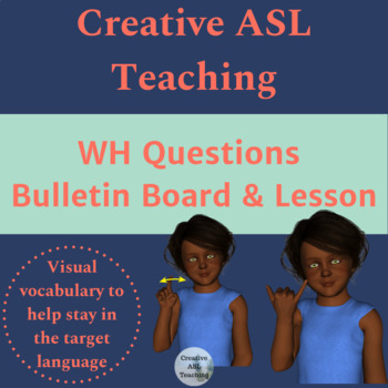 Preview of ASL WH Questions Bulletin Board and Activity Set - Mini ASL Lesson