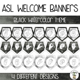 ASL Welcome Banners - Black Watercolor Theme