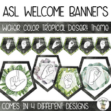 ASL Welcome Banners - Watercolor Tropical Desert Theme