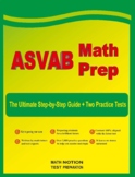 ASVAB Math Prep: The Ultimate Step-by-Step Guide + Two Pra