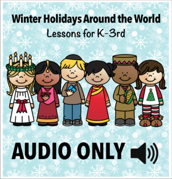 Preview of AUDIO for Winter Holidays Around The World