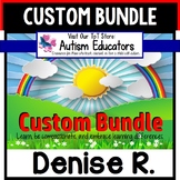 AUTISM EDUCATORS Custom Bundle for DENISE R.